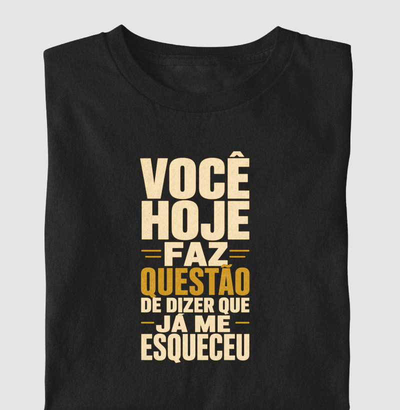 Você hoje faz questão