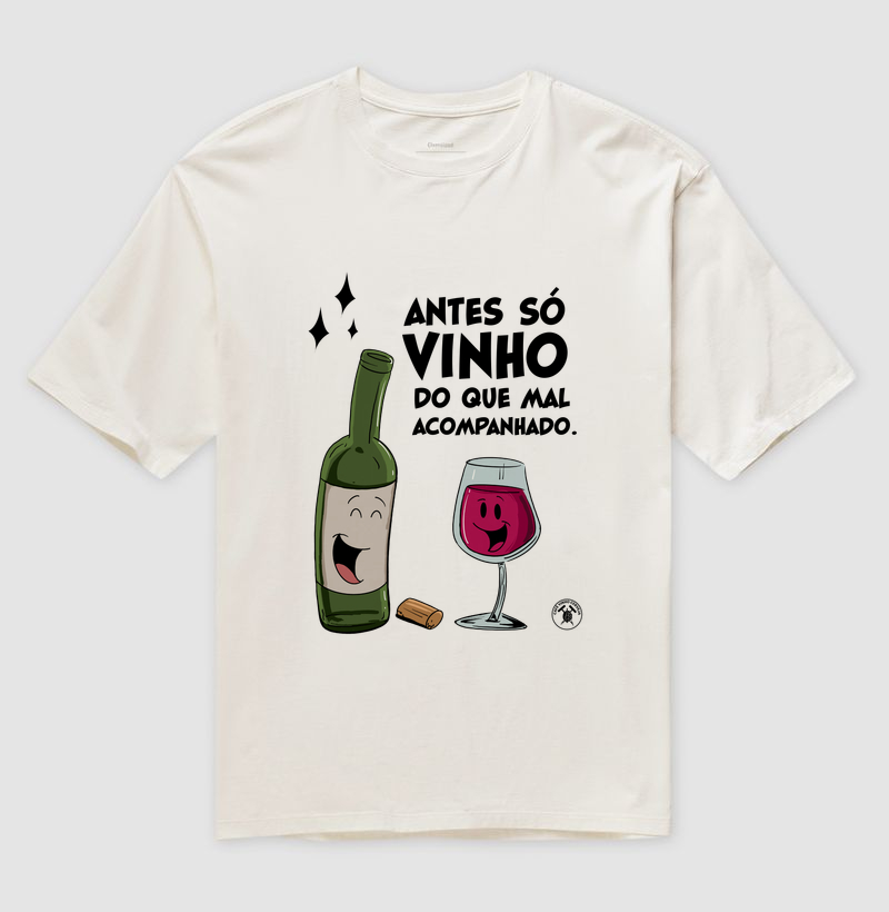 Antes só vinho do que mal acompanhado