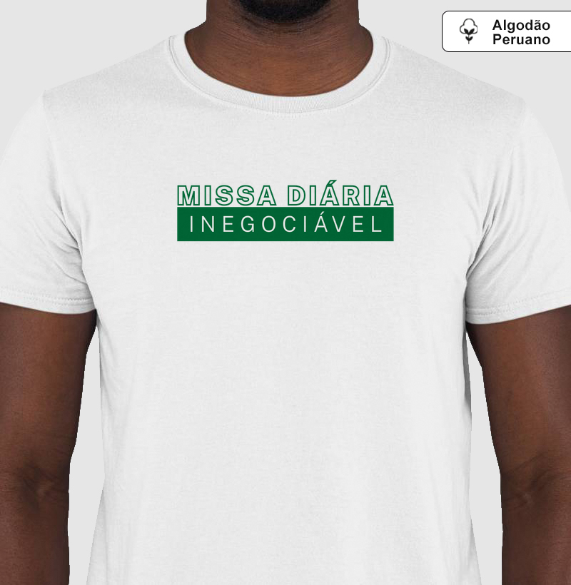 Camiseta Algodão Peruano Missa Diária Inegociável