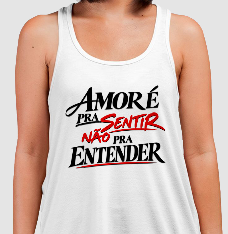 Amor é pra sentir não pra entender