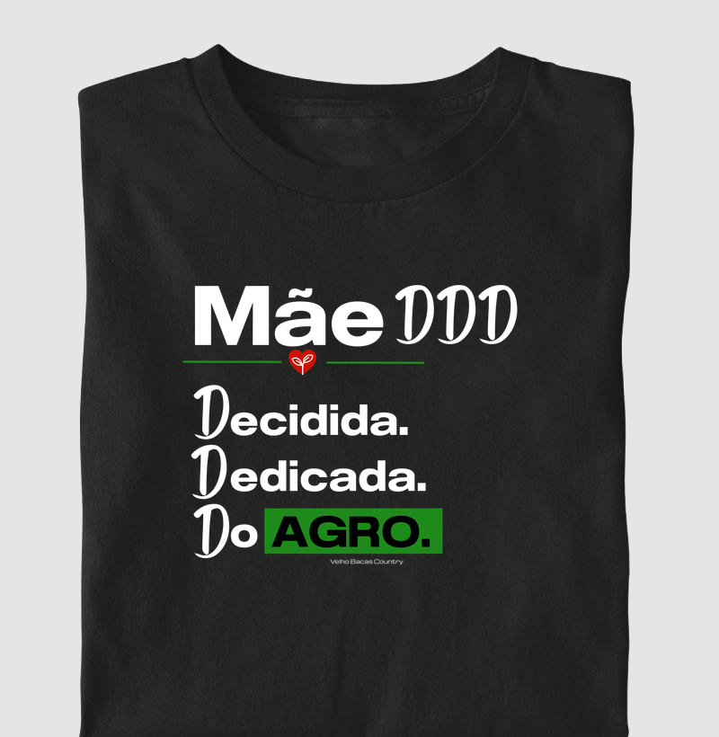 Mãe DDD: Decidida, Dedicada e Do AGRO