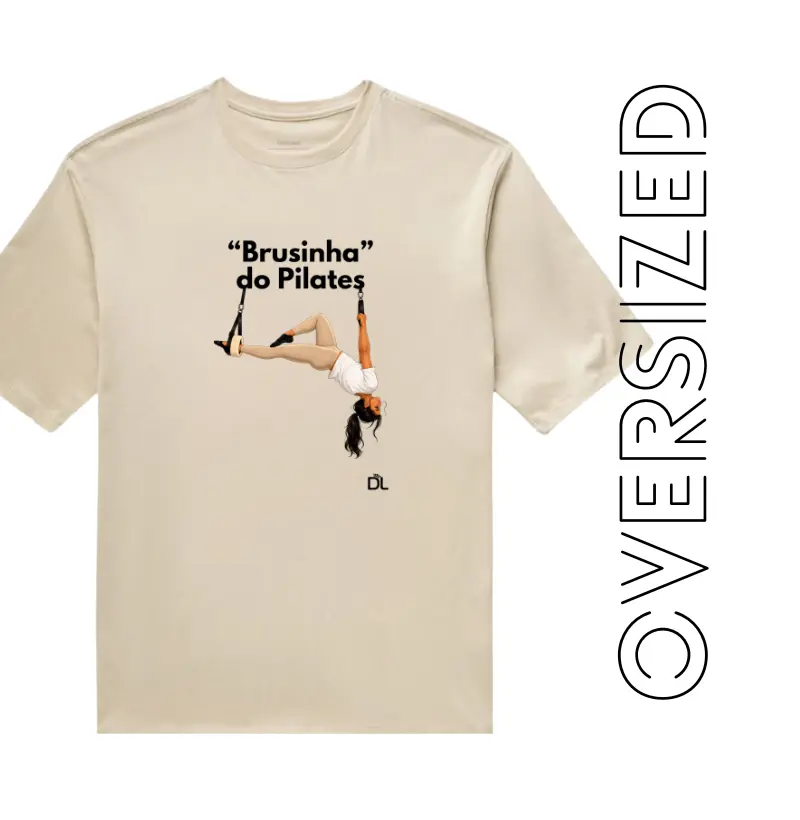 Brusinha do Pilates - Camiseta Oversized
