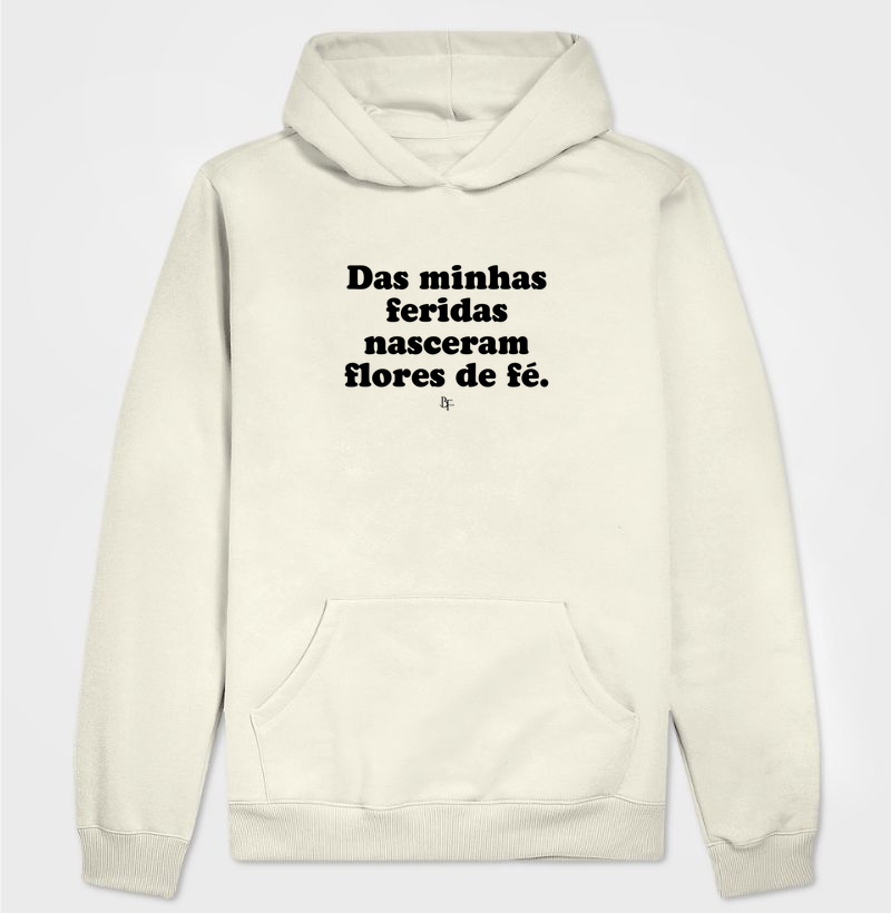 Das minhas feridas nasceram flores de fé - Hoodie Moletom