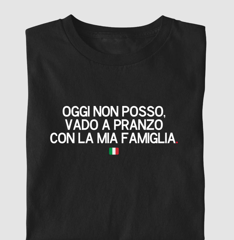 Oggi non posso, vado a pranzo con la mia famiglia.