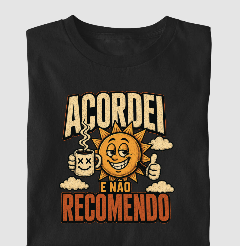 camiseta | acordei e não recomendo