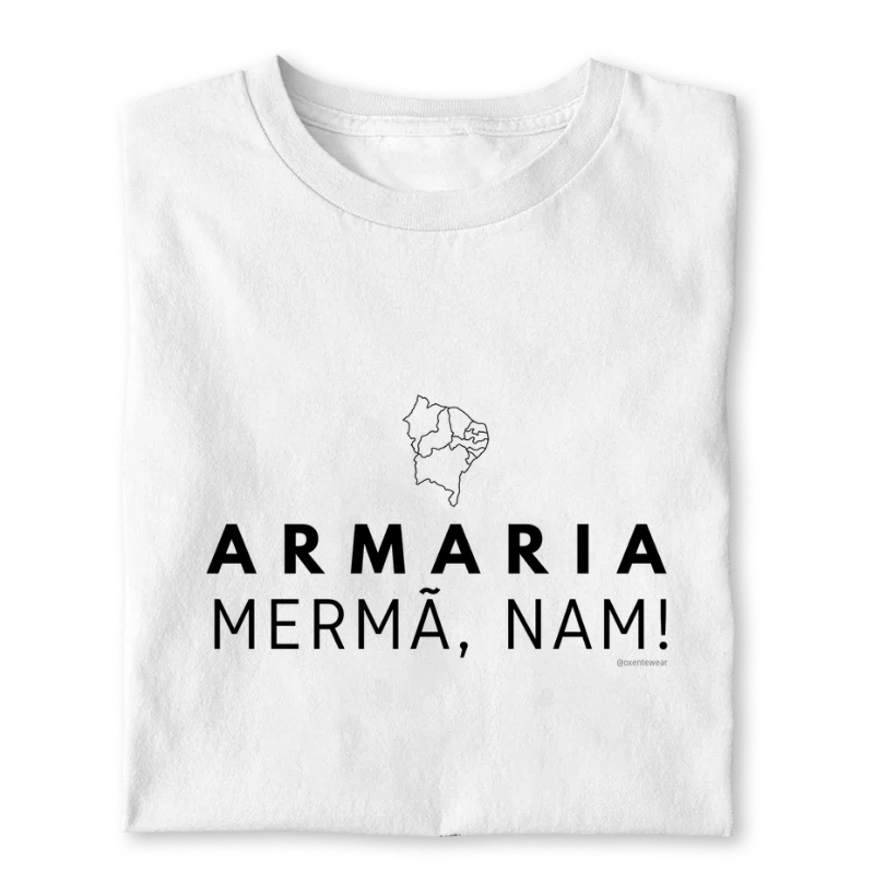 Camiseta “Armaria, Mermã, Nam!” – Orgulho Maranhense