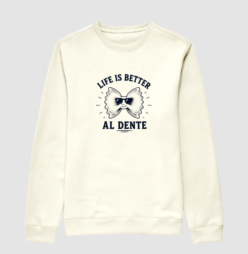 Life is better AL DENTE