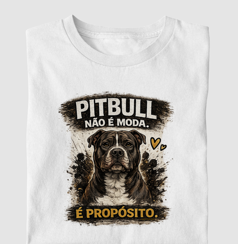PITBULL NÃO É MODA. É PROPÓSITO.