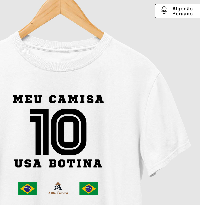 Meu camisa 10 usa botina