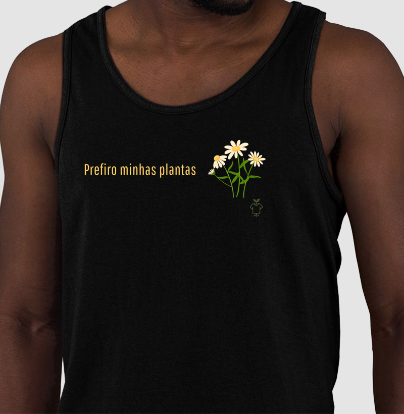 Prefiro minhas plantas - Margarida - Regata