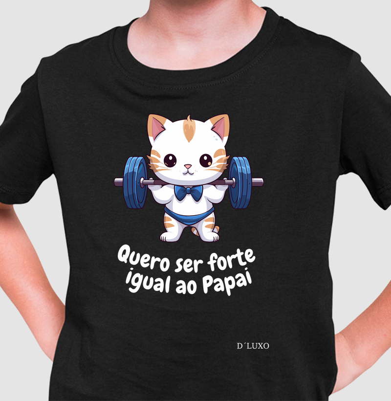 Quero ser Forte igual ao Papai