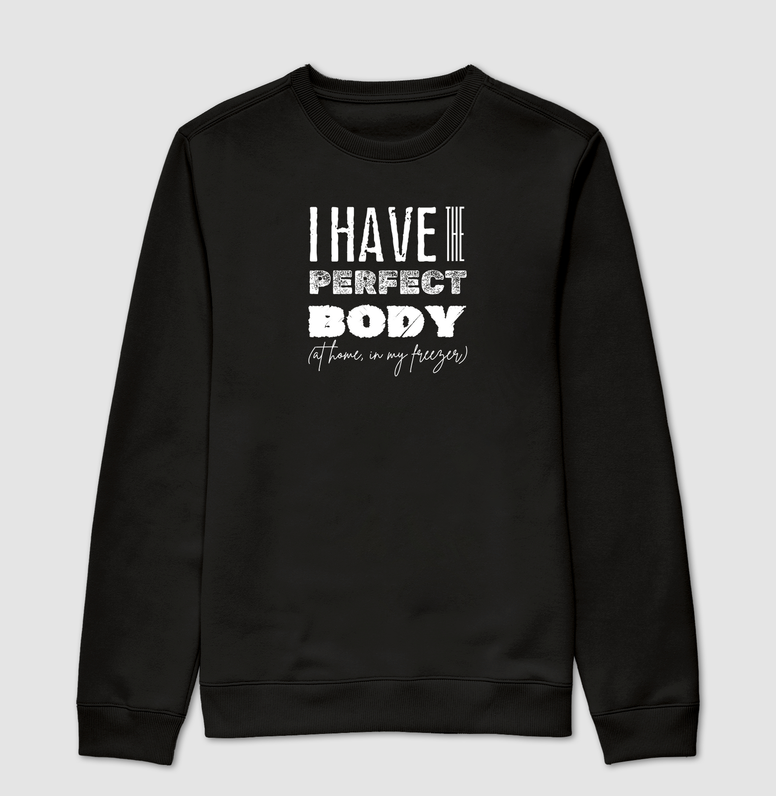 I have the perfect body