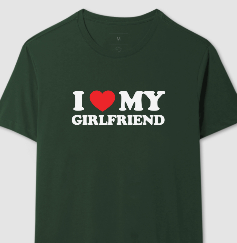 I love my girlfriend