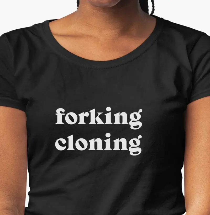 Camiseta  Forking & Cloning