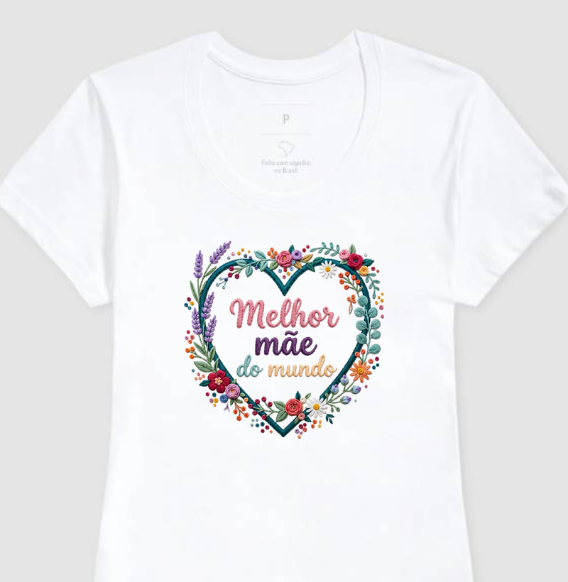 Camiseta Melhor mãe do mundo - Coração bordado - Algodão Premium