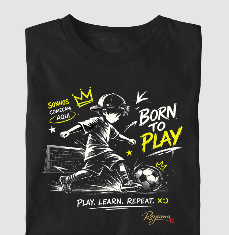 Camiseta Infantil, Menino, Menina, Juvenil Futebol "Born to Play" - Algodão 100% 