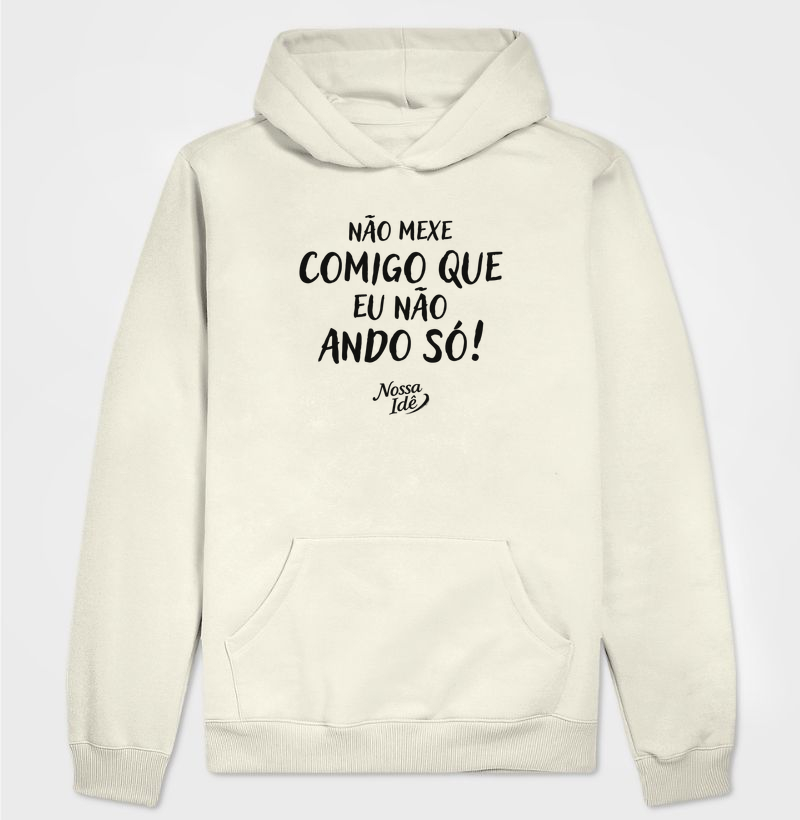 Não mexe comigo que eu não ando só