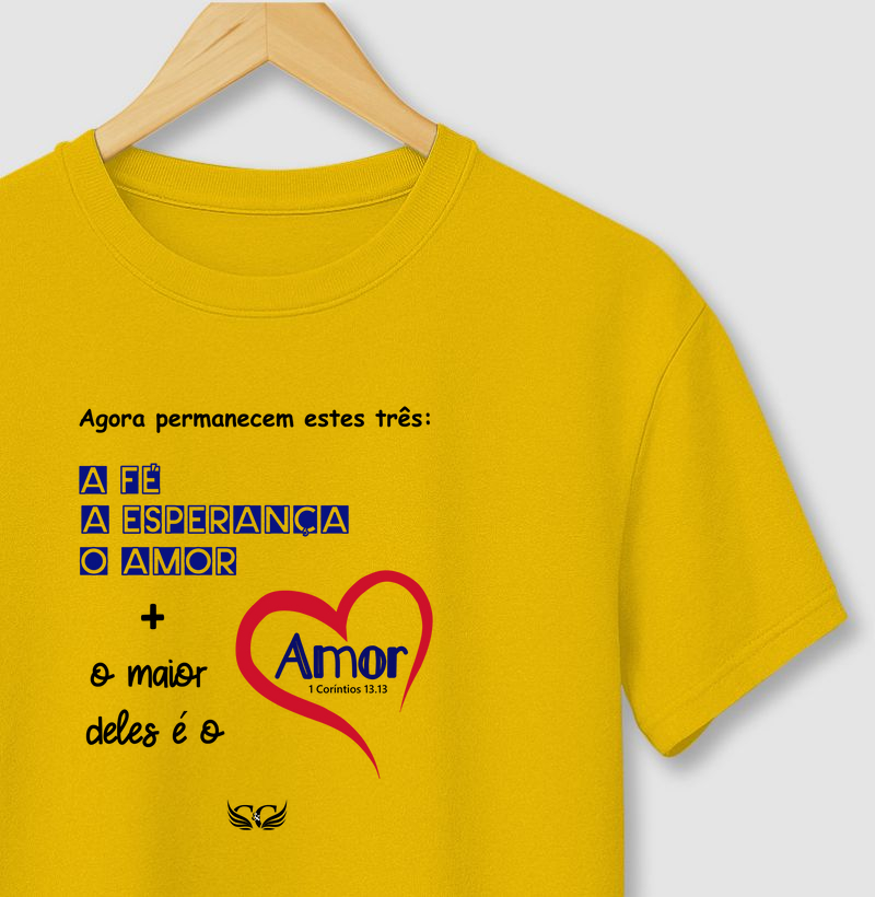 Camiseta Cristã Agora permanecem a Fé a Esperança e o Amor. 1 Cor 13.13
