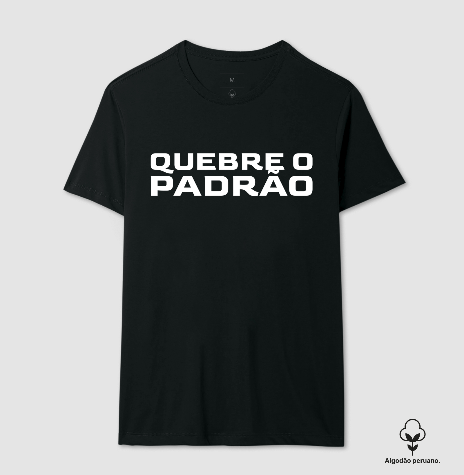 Camiseta Quebre o Padrão