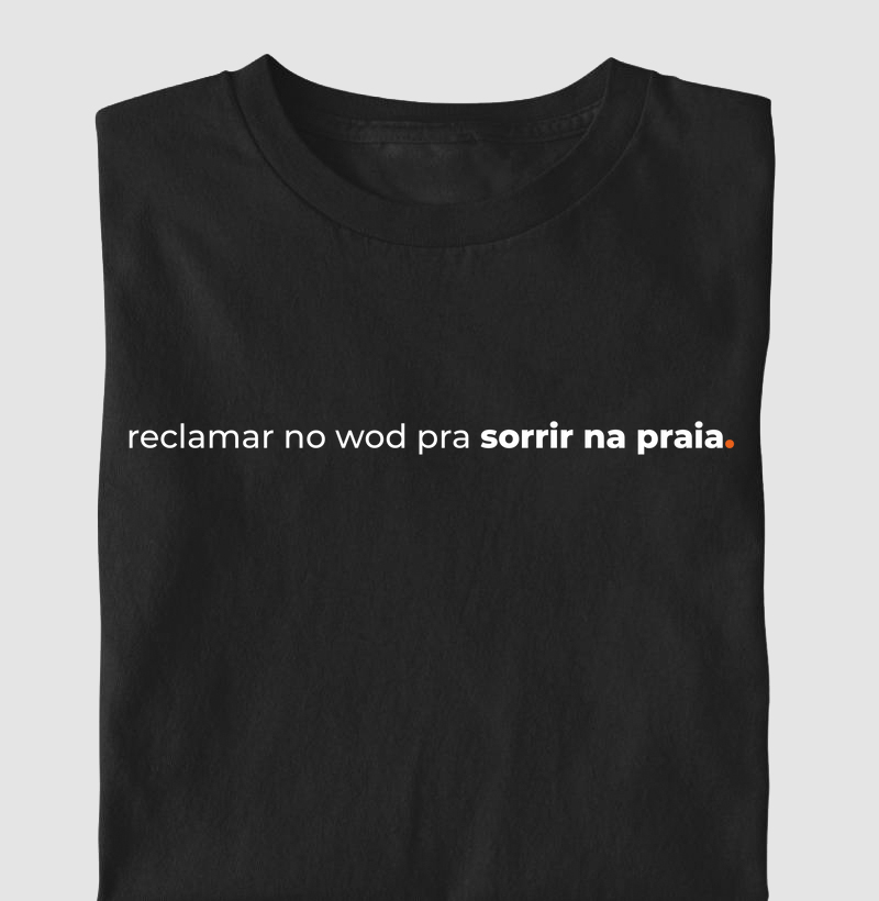 reclamar no wod pra sorrir na praia