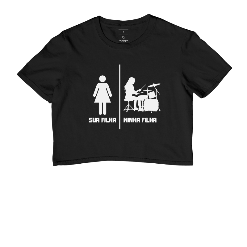 SUA FILHA MINHA FILHA BATERIA