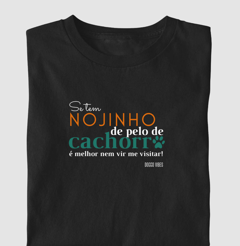 Se tem nojinho de pelos de cachorro é melhor nem vir me visitar