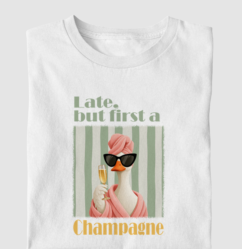 But First a Champagne - Camiseta