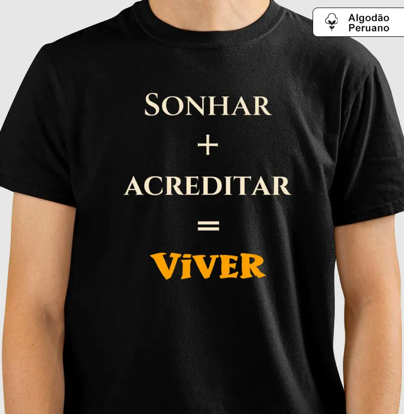 Sonhar • Acreditar • Viver (algodão peruano)