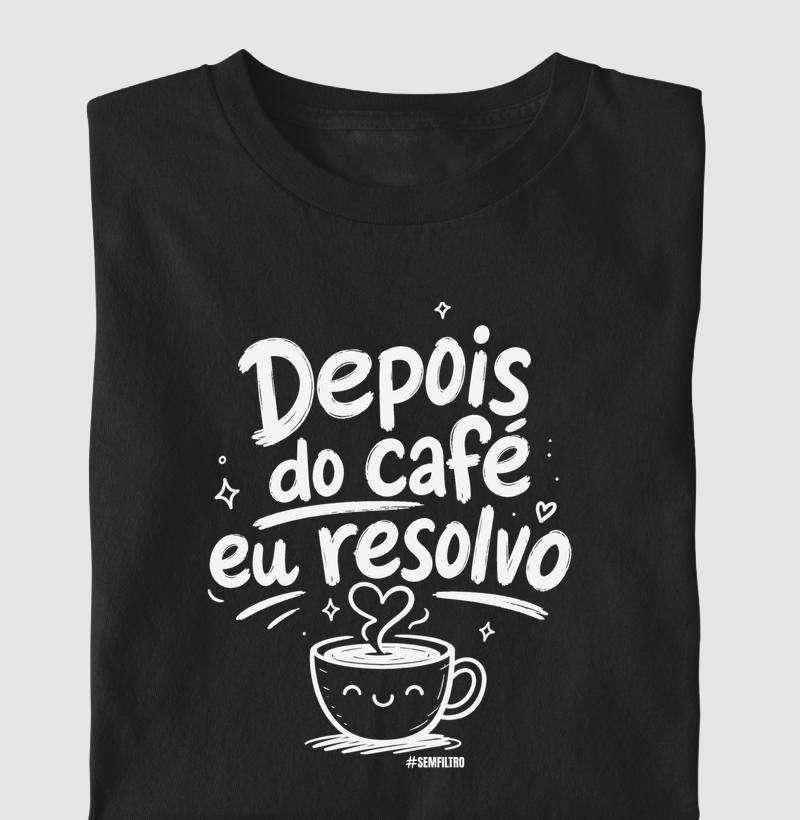 Depois do Café Eu Resolvo