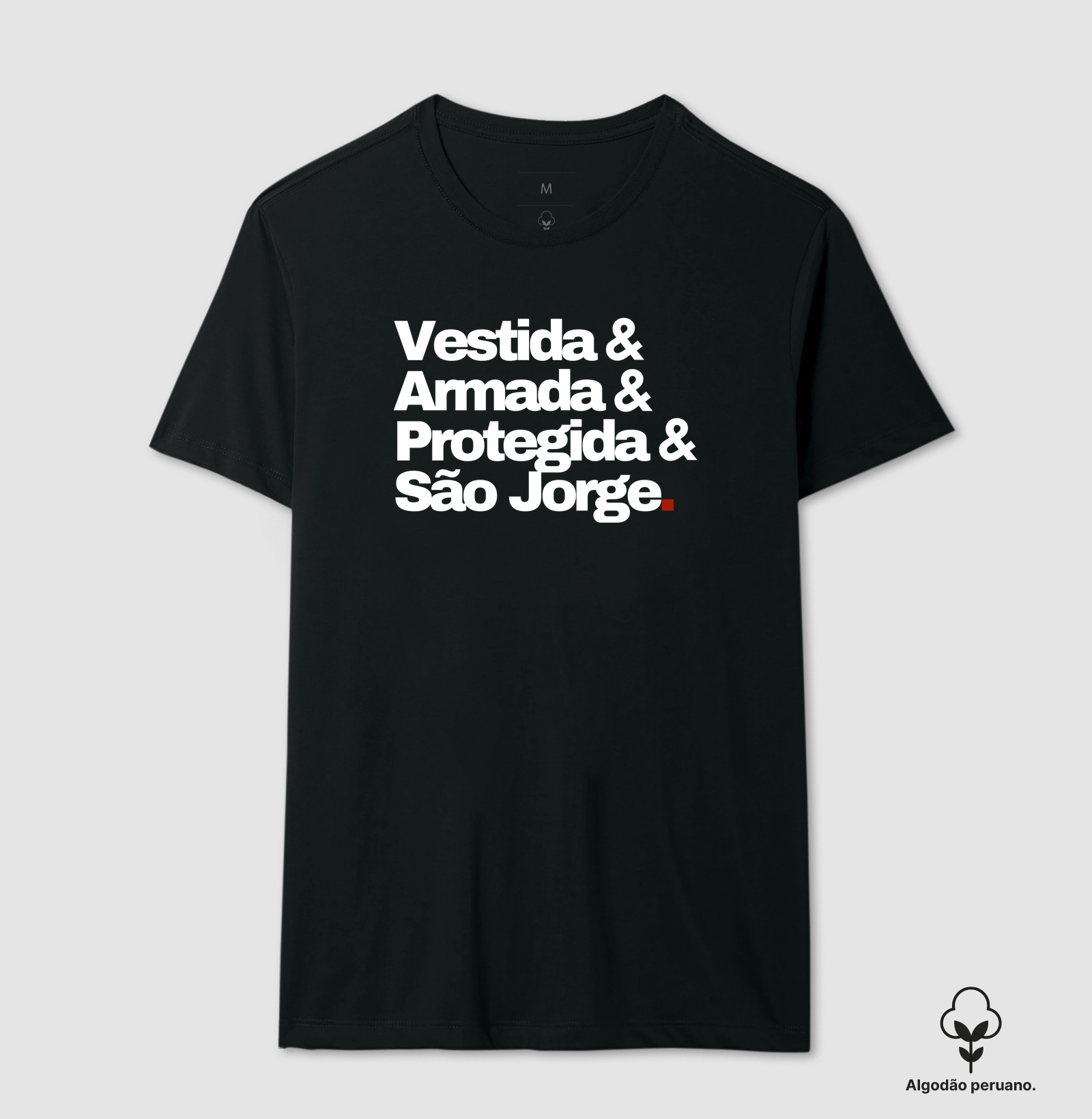 Vestida & Armada & Protegida & São Jorge - Camiseta Algodão Peruano