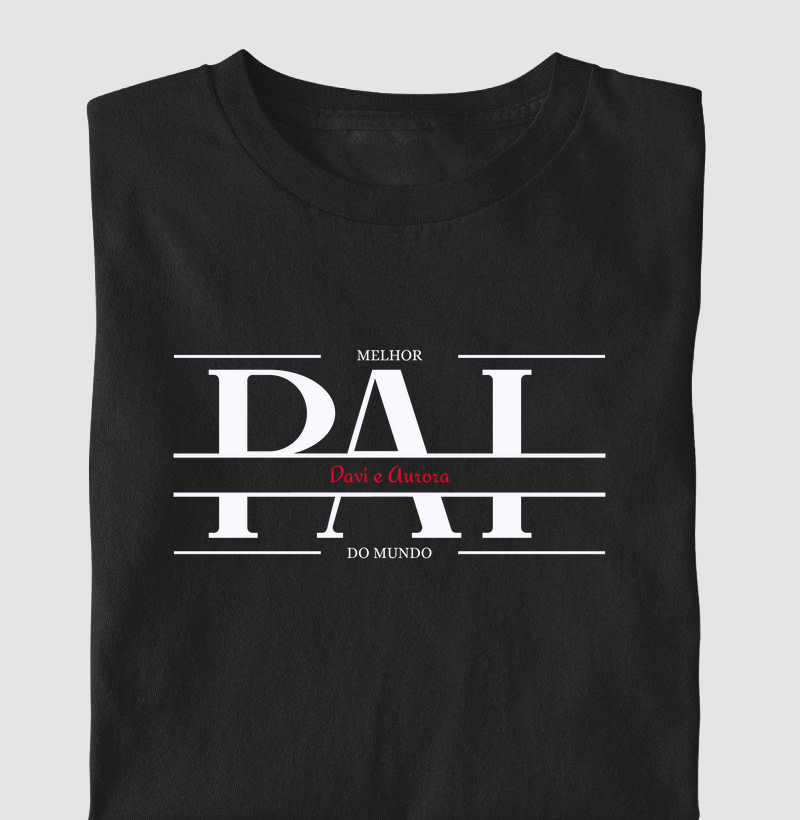 Melhor PAI do mundo - Davi e Aurora