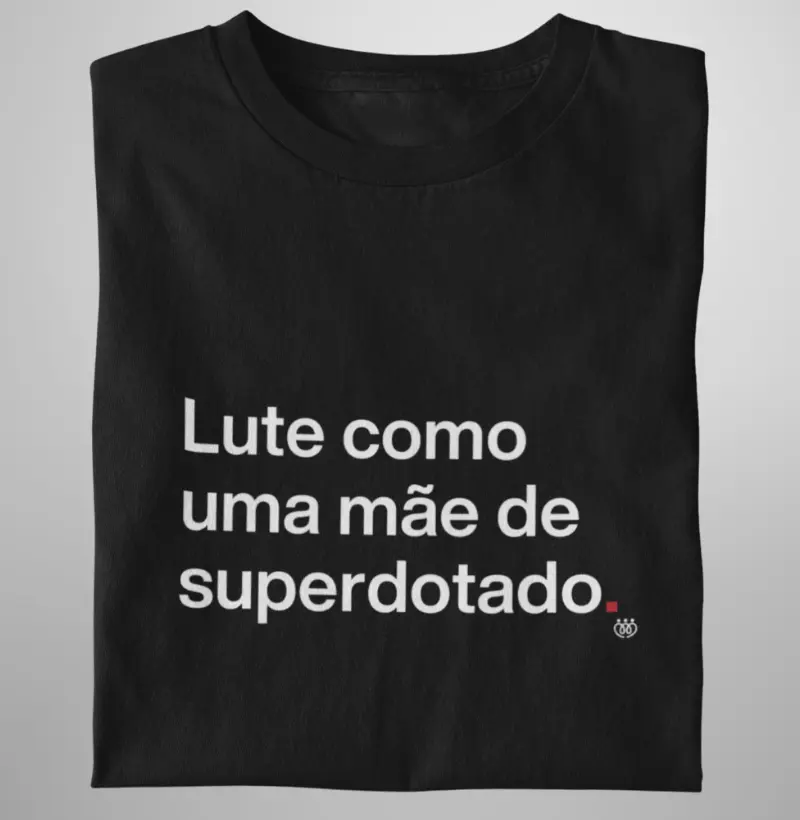 Lute como uma mãe de superdotado