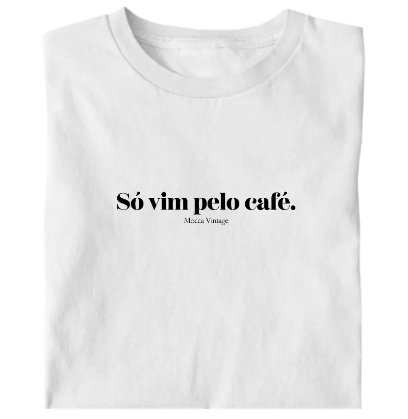 Só vim pelo café