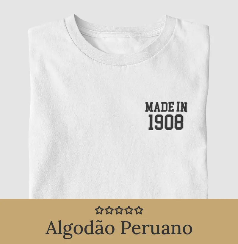 Made In 1908 - Algodão Peruano