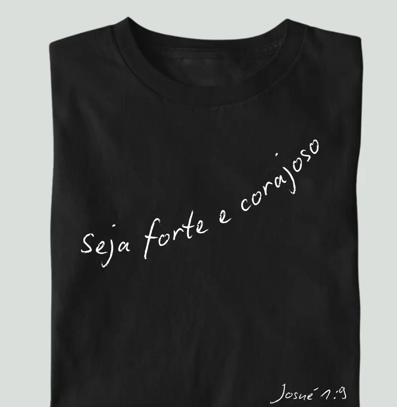 Camiseta Cristã - Seja forte e corajoso II
