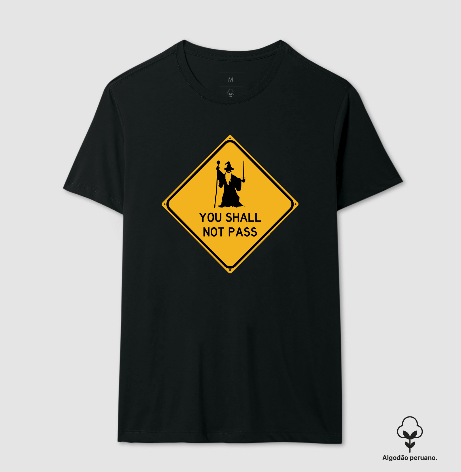 You Shall Not Pass - Camiseta Algodão Peruano