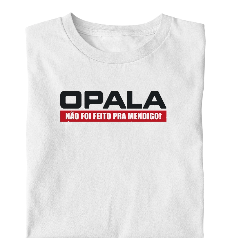 Opala | Não foi feito pra mendigo
