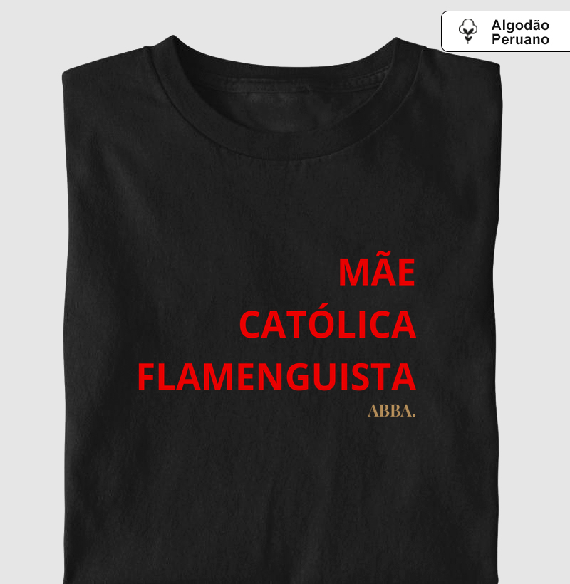 Mãe, Católica e Flamenguista