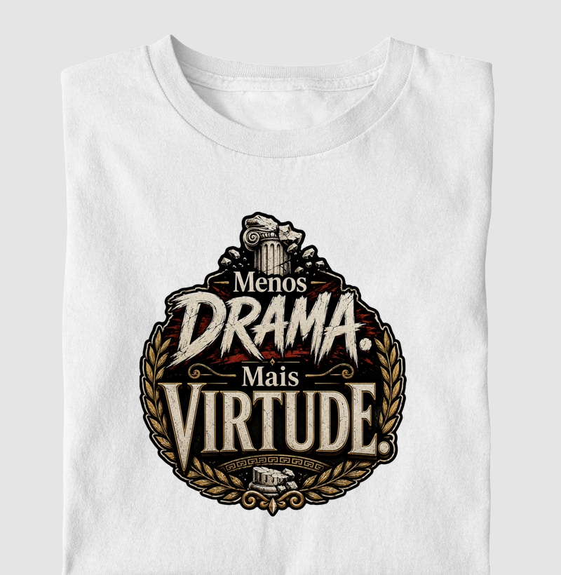 Menos Drama. Mais Virtude.