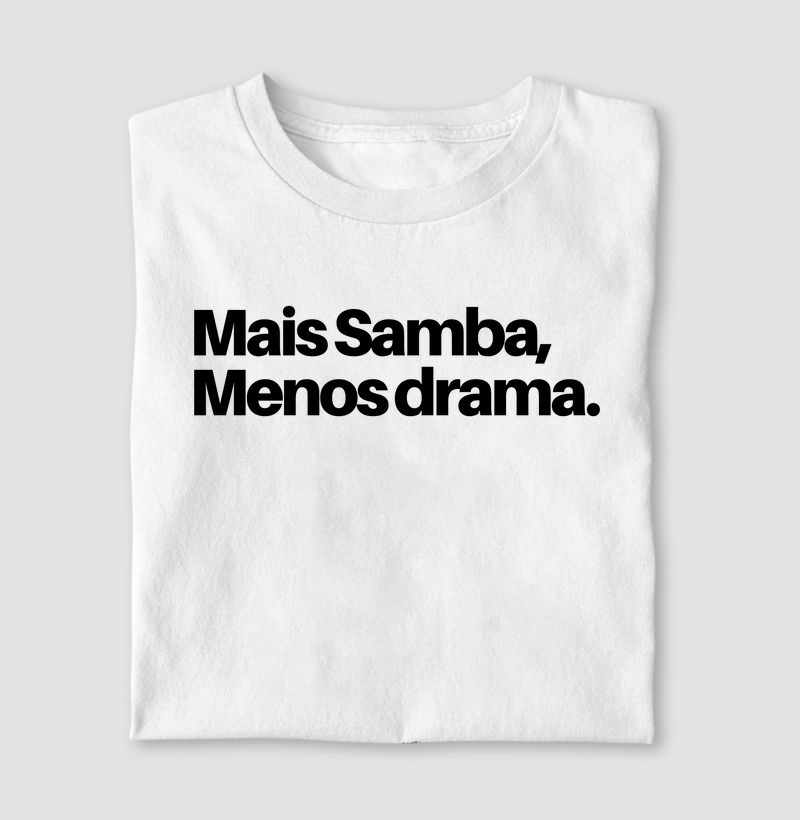 Mais Samba, Menos Drama.