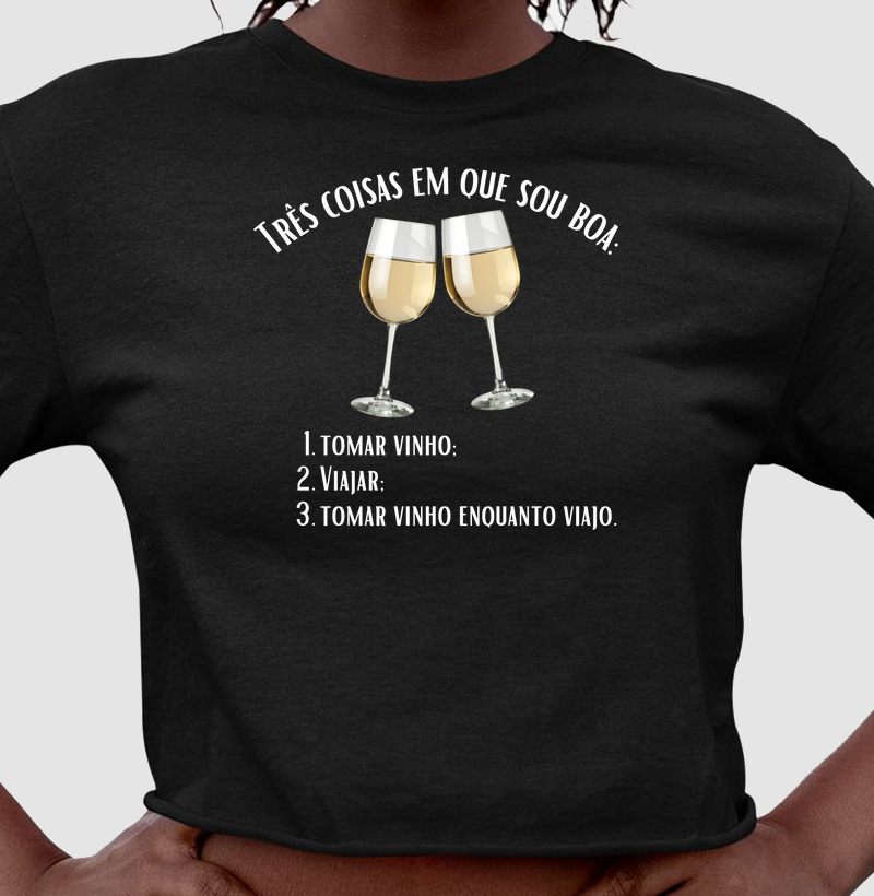 Três Coisas em Que Sou Bom: tomar vinho e viajar - Cropped