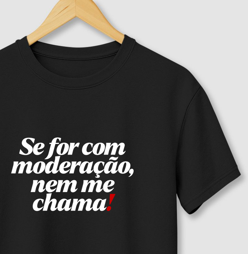 Se for com moderação