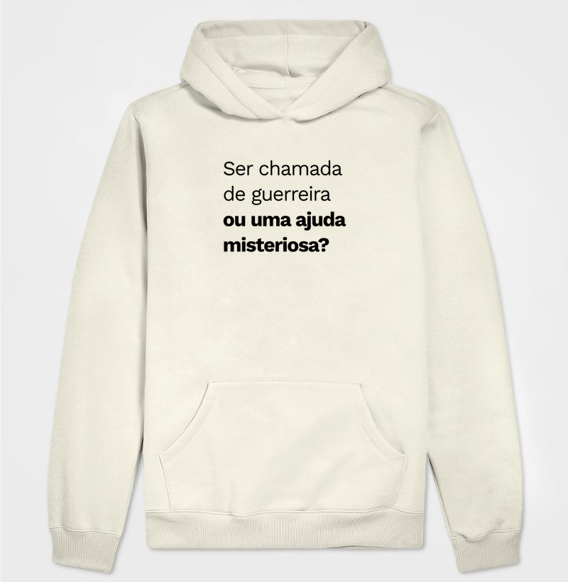 Ser chamada de guerreira ou uma ajuda misteriosa? - Hoodie Moletom