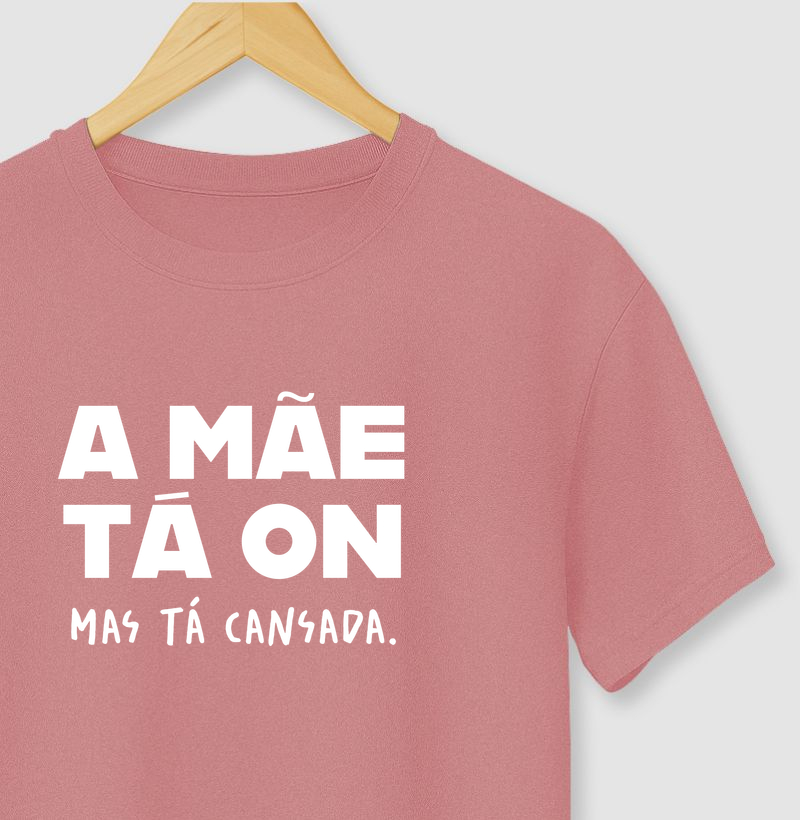 A mãe tá on, mas tá cansada