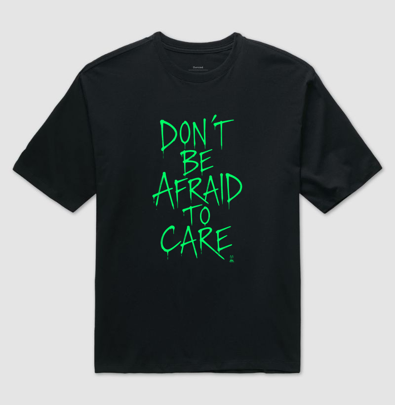 Don´t be afraid to care