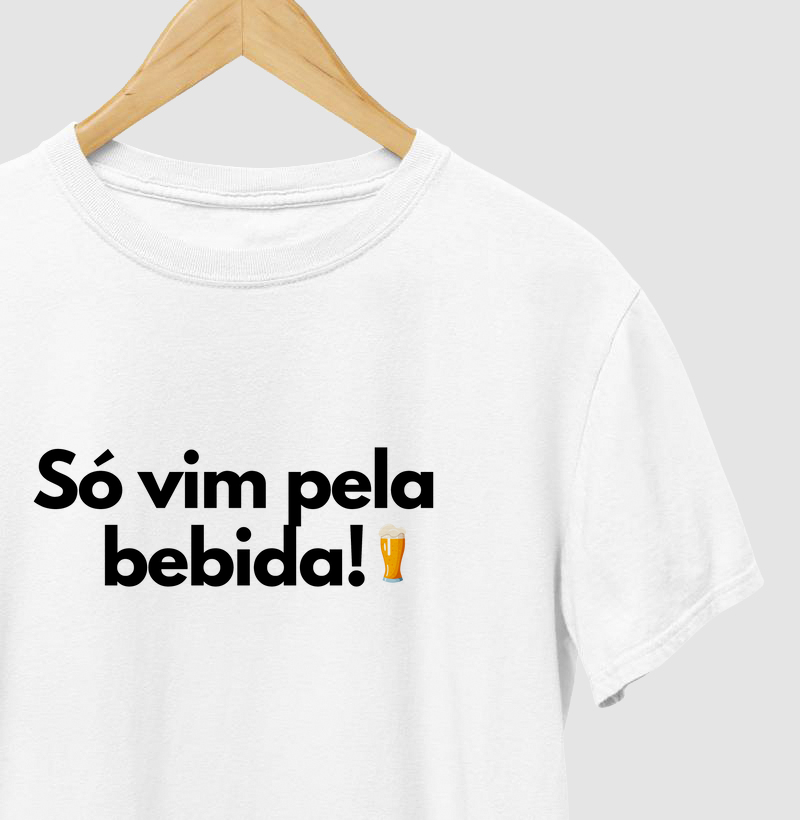 Só vim pela bebida