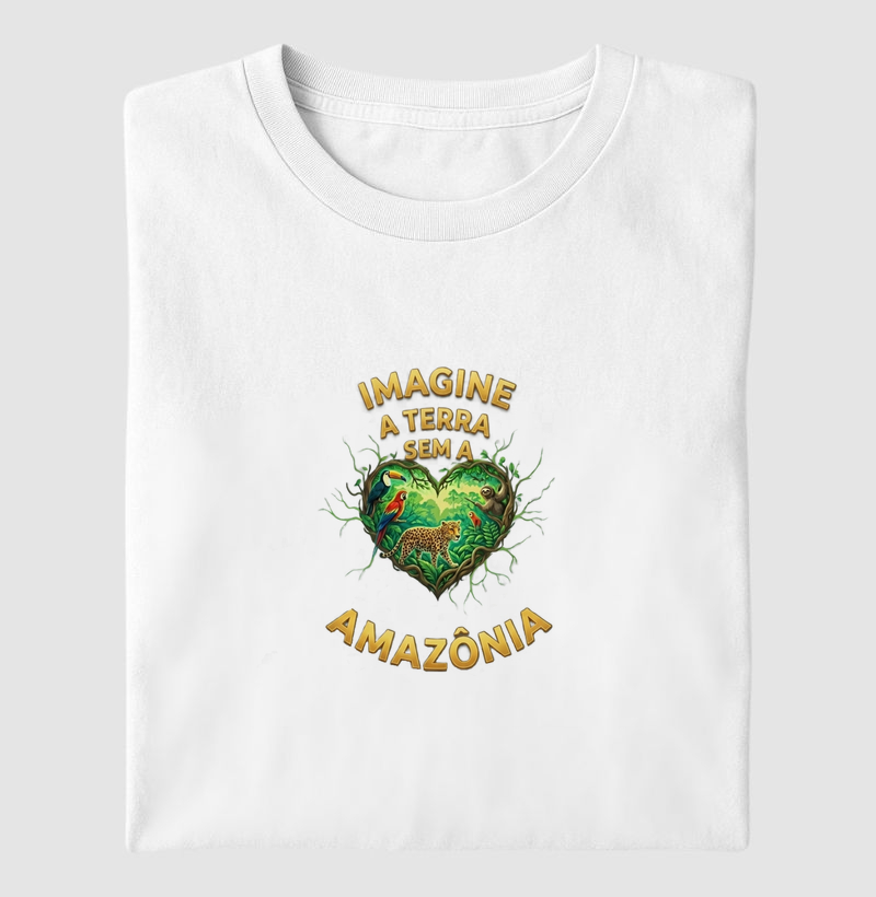 Imagina a Terra sem a Amazônia