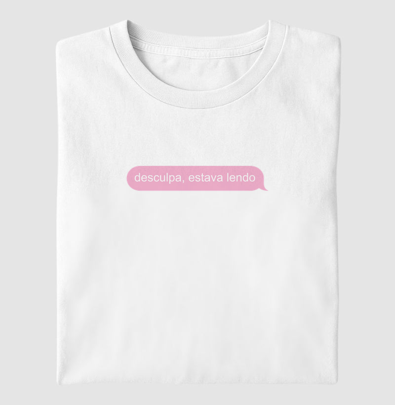 CAMISETA DESCULPA, ESTAVA LENDO