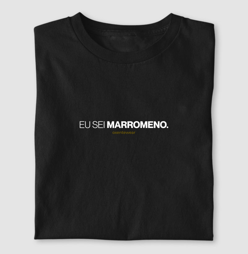 Camiseta "Eu sei Marromeno" | OxenteWear
