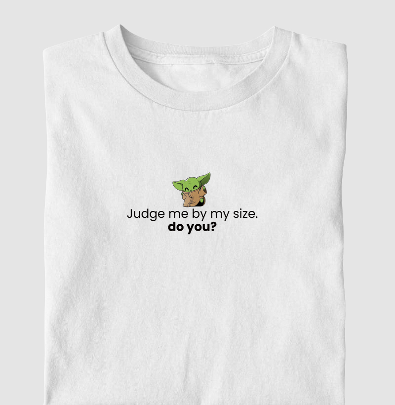 Judge me by my size, do you? - Star Wars